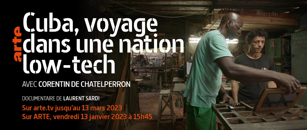 Low-tech Lab – [FILM] Cuba, voyage dans une nation low-tech sur Arte